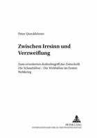 «Zwischen Irrsinn Und Verzweiflung»: Zum Erweiterten Kulturbegriff Der Zeitschrift Die Schaubuehne/Die Weltbuehne Im Ersten Weltkrieg 363135701X Book Cover