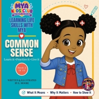 Learning Life Skills with Mya: Common Sense 1963424190 Book Cover