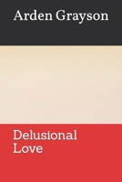 Delusional Love B0CMXPSGT9 Book Cover