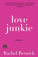 Love Junkie: A Memoir 159691646X Book Cover