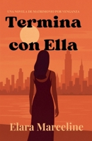 Termina con Ella B0FX46GWGF Book Cover