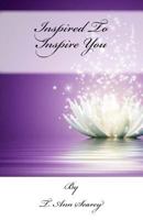 Inspired To Inspire You 1534764925 Book Cover