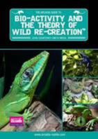 Bio-Activity and the Theory of Wild Re-Creation 095765703X Book Cover
