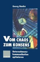 Vom Chaos Zum Konsens: Unternehmenskommunikation Optimieren 3409188878 Book Cover