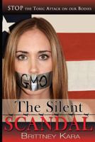 The Silent Scandal: Stop the Toxic Attack on Our Bodies 1935723936 Book Cover