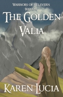 The Golden Valia (The Warriors of Helsvern) 1969129026 Book Cover
