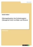 F�hrungshandeln. Das Verhaltensgitter (Managerial Grid) von Blake und Mouton 363875961X Book Cover