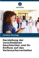 Darstellung der verschiedenen Geschlechter und ihr Einfluss auf das Verbraucherverhalten (German Edition) 6207975294 Book Cover