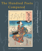 The Hundred Poets Compared: The Ogura Nazorae Hyaku Nin Isshu, a Print Series by Kuniyoshi, Hirshige, and Kunisada 9074822827 Book Cover