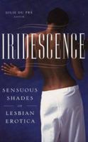 Iridescence: Sensuous Shades of Lesbian Erotica 1593500041 Book Cover