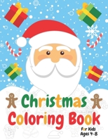 Christmas Coloring Book for Kids Ages 4-8: 50 Christmas Coloring Pages for Kids with Funny Easy and Relaxing Pages Gifts for Kids B08MW17LSQ Book Cover