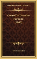 Curso De Derecho Peruano (1860) 1167609387 Book Cover