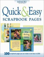 Quick & Easy Scrapbook Pages: 100 Scrapbook Pages You Can Make in One Hour or Less (Memory Makers) 1892127202 Book Cover