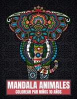 Mandala Animales Colorear Par Ni�os 10 A�os: El libro para colorear ligeramente diferente con 65 grandes animales poligonales para ni�os de 10 a�os para colorear y como modelo para los educadores. null Book Cover