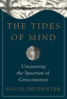 The Tides of Mind: Uncovering the Spectrum of Consciousness 0871403803 Book Cover