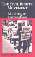 Marching in Birmingham (The Civil Rights Movement) 1599350556 Book Cover