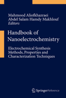 Handbook of Nanoelectrochemistry: Electrochemical Synthesis Methods, Properties, and Characterization Techniques 3319152653 Book Cover