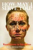 How May I Serve You? Revelations in Education 146995818X Book Cover