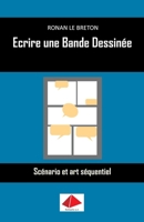 Ecrire une Bande Dessinée: Scénario et art séquentiel 2956124439 Book Cover