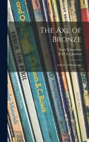 The Axe of Bronze: a Story of Stonehenge 1014281830 Book Cover