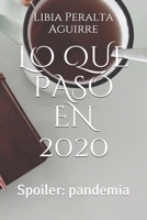 LO QUE PASÓ EN 2020: Spoiler: pandemia B08HBB3FHG Book Cover