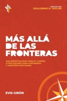 Más allá de las fronteras: Una espiritualidad para el camino, 31 reflexiones para misioneros y ministros cristianos (Spanish Edition) 9929832726 Book Cover