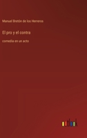 El pro y el contra: comedia en un acto (Spanish Edition) 336805743X Book Cover