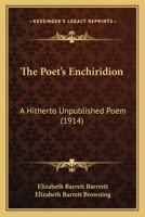 The Poet's Enchiridion A Hitherto Unpublished Poem With an Inedited Address 1017921482 Book Cover
