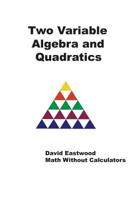 Two Variable Algebra and Quadratics 1543705561 Book Cover