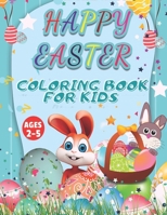 happy easter coloring book for kids ages 2-5: Easter Coloring Pages for Toddlers ,Preschool , Children ,Kindergarten B0916PW522 Book Cover