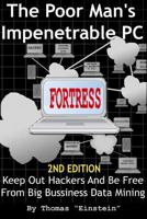 The Poor Man's Impenetrable PC Fortress 1365862259 Book Cover