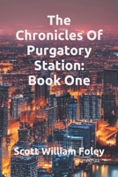 The Chronicles Of Purgatory Station: Book One B0BNV1PBD5 Book Cover