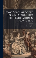 Some Account of the English Stage, From the Restoration in 1600 to 1830 B0FJQGGDFW Book Cover