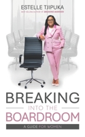 Breaking into the Boardroom: A Guide for Women 9994599992 Book Cover
