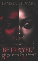 Betrayed: By My So-Called Friend, Part 2 1798756773 Book Cover