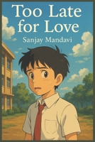 To Late for Love B0F3TRRJDQ Book Cover