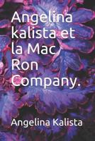 Angelina kalista et la Mac Ron Company. 1796425311 Book Cover
