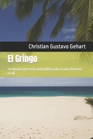 El Gringo: Un Naufrago en la ciudad (Basado en una historia real) (Spanish Edition) 9874214910 Book Cover