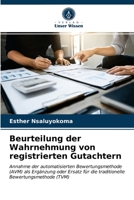 Beurteilung der Wahrnehmung von registrierten Gutachtern: Annahme der automatisierten Bewertungsmethode (AVM) als Ergänzung oder Ersatz für die traditionelle Bewertungsmethode (TVM) 6203309273 Book Cover