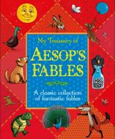 My Treasury of Aesop's Fables: A classic collection of fantastic fables 1783433965 Book Cover
