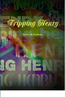 Tripping Henry 1304942228 Book Cover