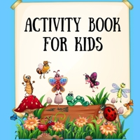 Activity book for kids: Colored Pages of Activity Pages for Kids: coloring pages with cute animals, mazes, color by number, connect the dots and color, find 7 differences Educational and fun activitie 4683697955 Book Cover