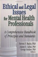 Ethical and Legal Issues for Mental Health Professionals: A Comprehensive Handbook of Principles and Standards 0789027305 Book Cover