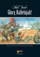 Glory, Hallelujah!: The American Civil War in the Age of Black Powder 0993058914 Book Cover