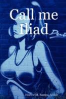 Call me Iliad 1430329114 Book Cover