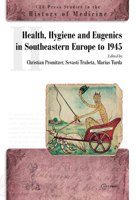 Health, Hygiene And Eugenics In Southeastern Europe 9639776823 Book Cover
