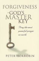 Forgiveness - God's Master Key: Pray the Most Powerful Prayer on Earth! 1852405023 Book Cover