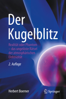 Der Kugelblitz: Realität oder Phantom – das ungelöste Rätsel der atmosphärischen Elektrizität (German Edition) 3032223962 Book Cover