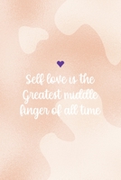 Self Love Is the Greatest Middle Finger Of All Time: Notebook Journal Composition Blank Lined Diary Notepad 120 Pages Paperback Nude Texture Vitiligo 1707044813 Book Cover