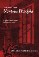Selections From Newton's Principia (Science Classics Modules for Humanities Studies) 1888009268 Book Cover